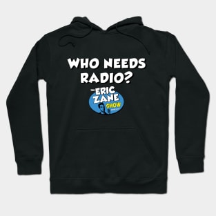 Who Needs Radio? Hoodie